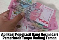 Aplikasi Penghasil Uang Resmi dari Pemerintah Tanpa Undang Teman